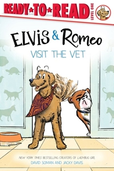 Elvis & Romeo Visit The Vet: Ready-To-read Level 1-..