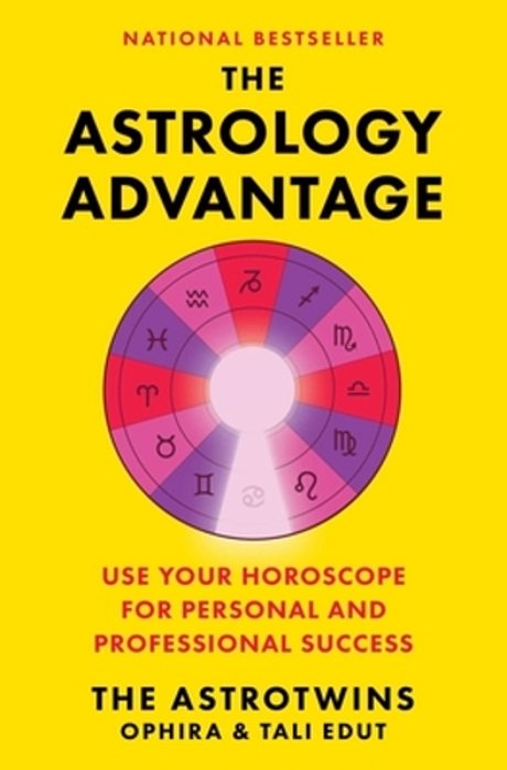 The Astrology Advantage: Use Your Horoscope For Personal And Professional Success-..