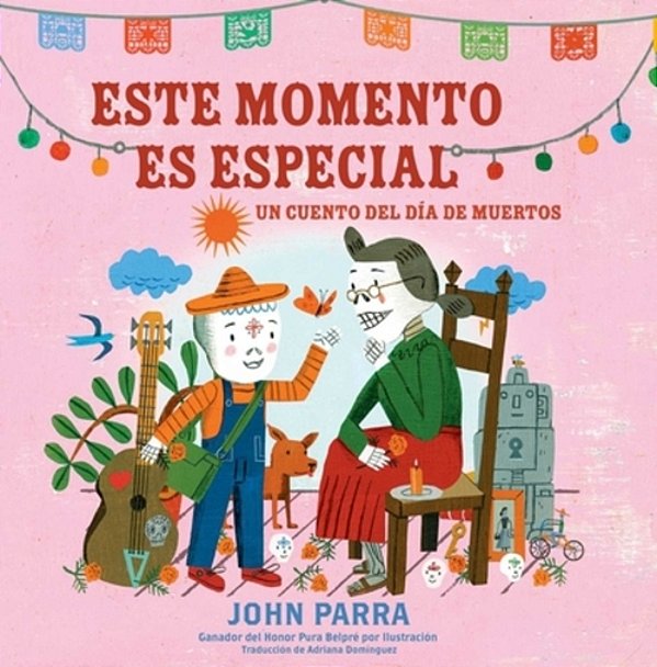 Este Momento ES Especial (This Moment Is Special): Un Cuento Del Día De Muertos-..
