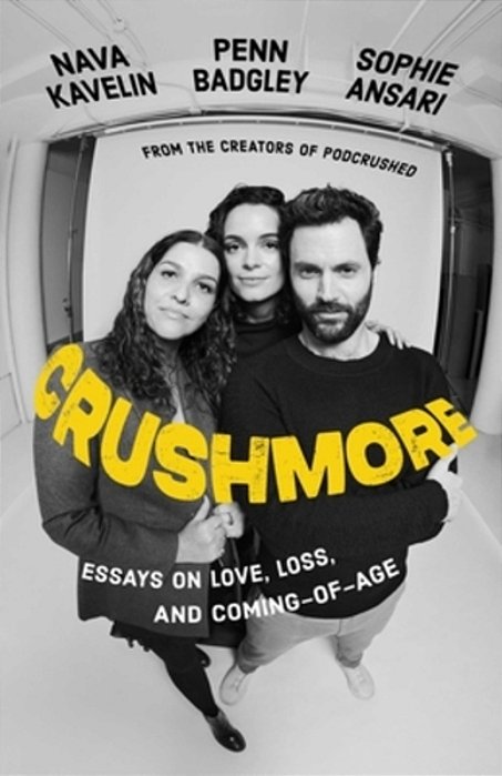 Crushmore: Essays On Love, Loss, And Coming-Of-age-..