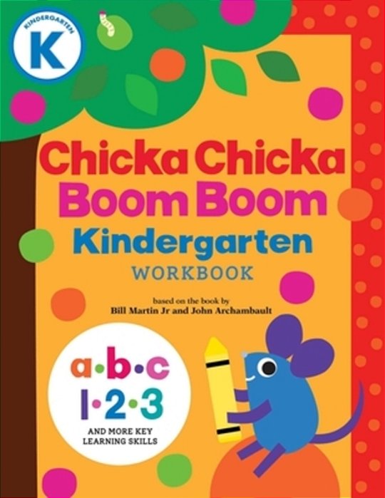 Chicka Chicka Boom Boom Kindergarten Workbook: Writing Practice For Tracing, Counting, Shapes, Problem Solving, And Thinking Skills For Ages 4-6-..