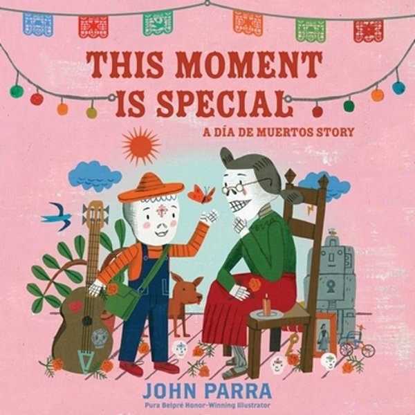 This Moment Is Special: A Día De Muertos Story (Day Of The Dead)-..