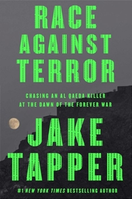 Race Against Terror: Chasing An Al Qaeda Killer At The Dawn Of The Forever War-..