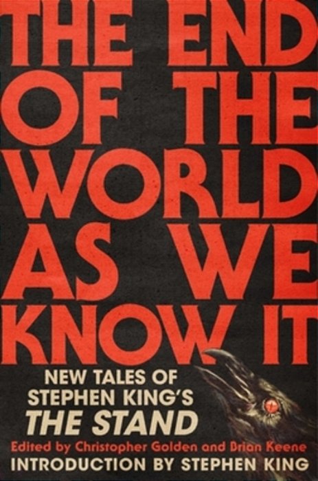 The End Of The World As We Know It: New Tales Of Stephen King's The Stand-..