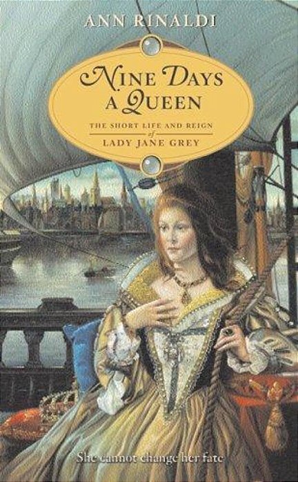 Nine Days A Queen: The Short Life And Reign Of Lady Jane Grey-..