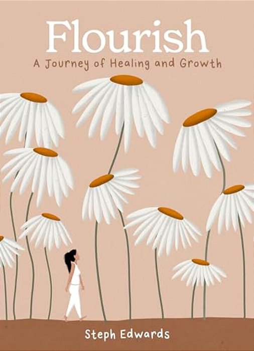 Flourish: A Journey Of Healing And Growth-..