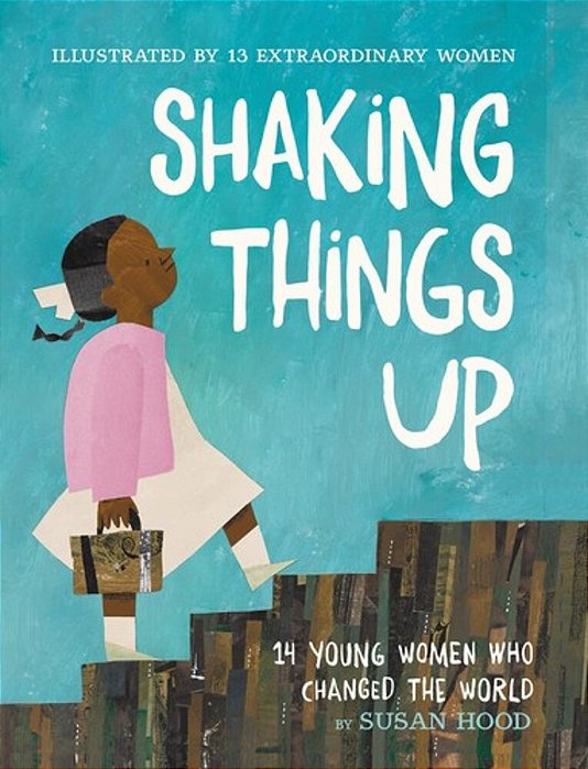 Shaking Things Up: 14 Young Women Who Changed The World-..