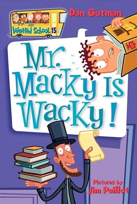 My Weird School #15: Mr. Macky Is Wacky!-..