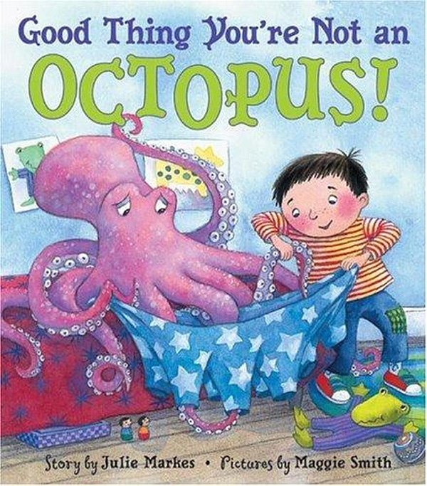 Good Thing You'Re Not An Octopus!-..