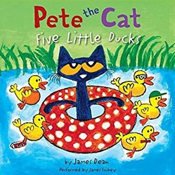 Pete The Cat: Five Little Ducks: An Easter And Springtime Book For Kids-..