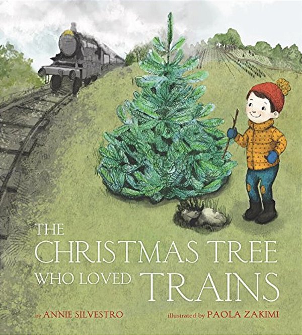 The Christmas Tree Who Loved Trains: A Christmas Holiday Book For Kids-..
