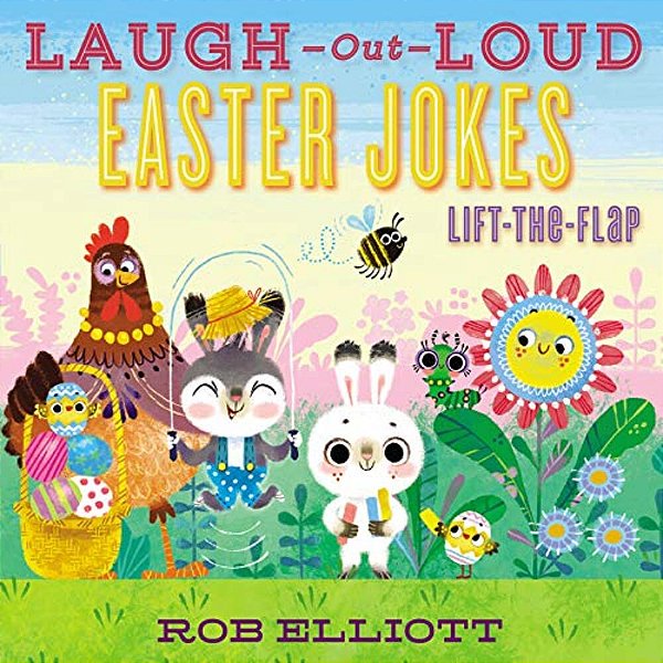 Laugh-Out-loud Easter Jokes: Lift-The-flap: An Easter And Springtime Book For Kids-..