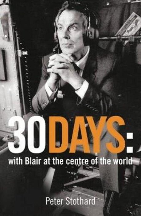 30 Days: A Month At The Heart Of Blair's War-..
