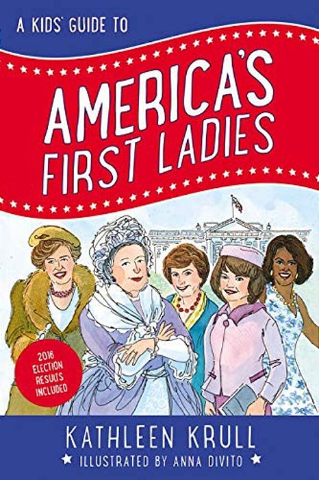 A Kids' Guide To America's First Ladies-..