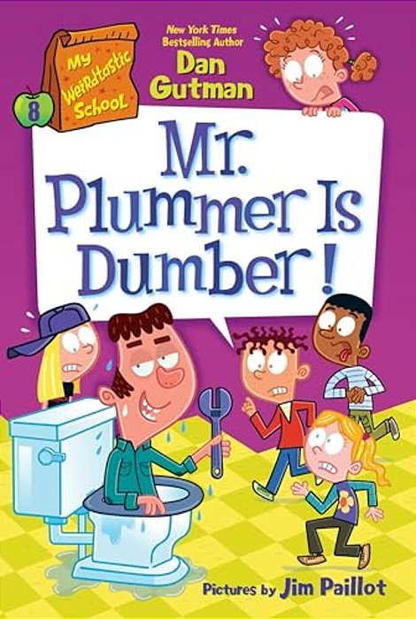 My Weirdtastic School #8: Mr. Plummer Is Dumber!-..