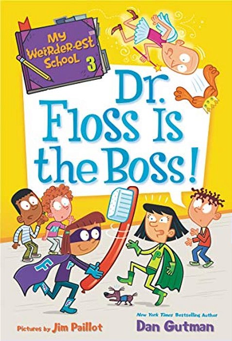 My Weirder-Est School: Dr. Floss Is The Boss!-..