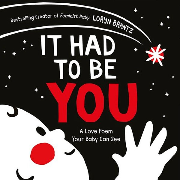 It Had To Be You: A High Contrast Book For Newborns-..