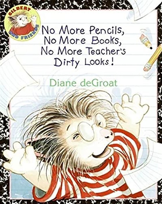 No More Pencils, No More Books, No More Teacher's Dirty Looks!-..