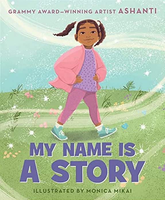 My Name Is A Story: An Empowering First Day Of School Book For Kids-..