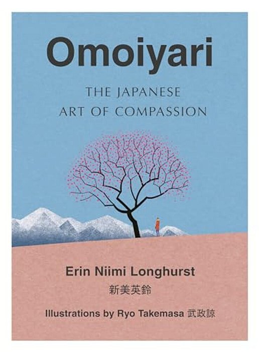 Omoiyari: The Japanese Art Of Compassion-..