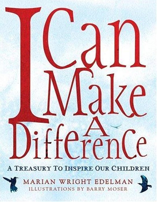 I Can Make A Difference: A Treasury To Inspire Our Children-..