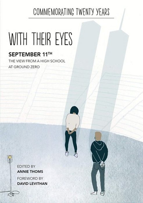 With Their Eyes: September 11Th: The View From A High School At Ground Zero-..