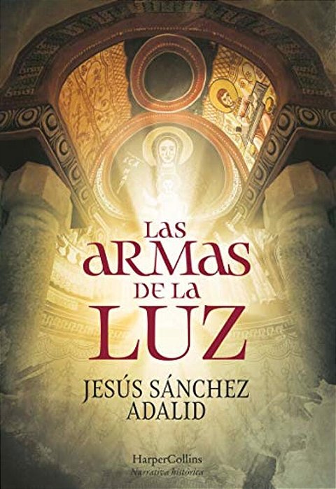 Las Armas De La Luz (The Weapons Of Light - Spanish Edition)-..