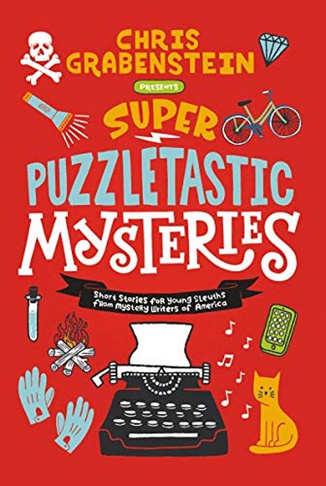 Super Puzzletastic Mysteries: Short Stories For Young Sleuths From Mystery Writers Of America-..