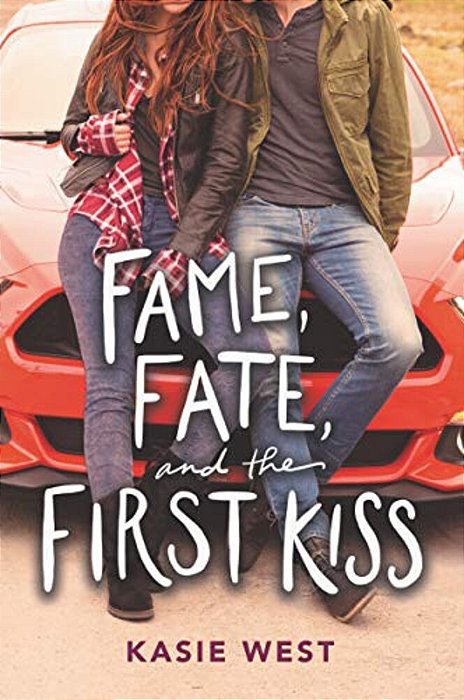 Fame, Fate, And The First Kiss-..