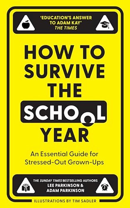 How To Survive The School Year: An Essential Guide For Stressed-Out Grown-Ups-..