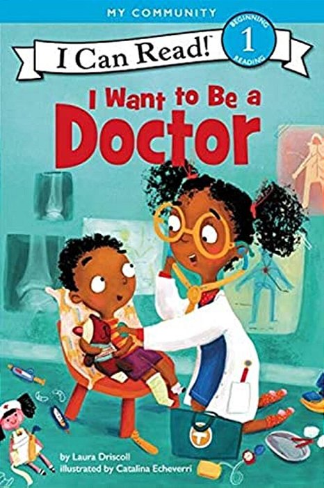 I Want To Be A Doctor: A My Community I Can Read-..