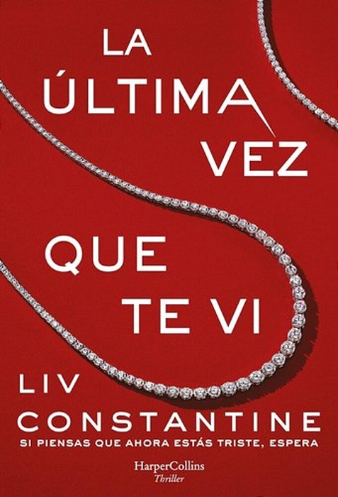 La Última Vez Que Te VI (The Last Time I Saw You - Spanish Edition)-..