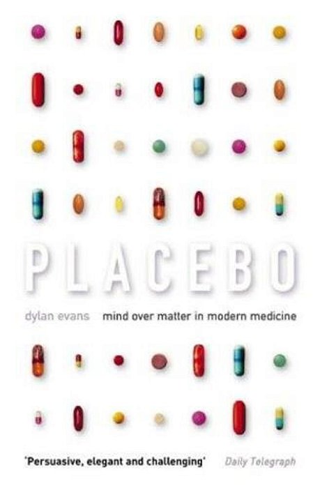Placebo: Mind Over Matter In Modern Medicine-..
