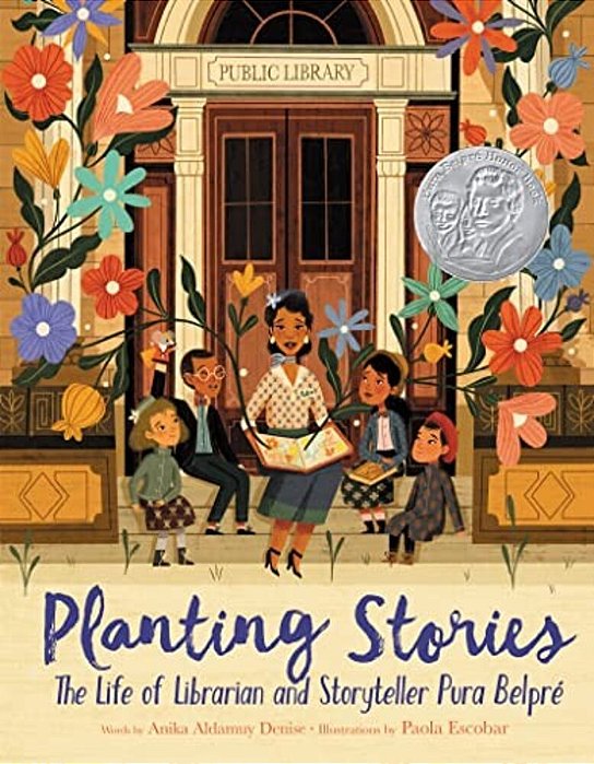 Planting Stories: The Life Of Librarian And Storyteller Pura Belpré-..