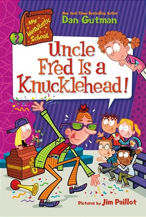 My Weirdtastic School #2: Uncle Fred Is A Knucklehead!-..