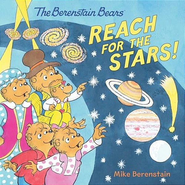 The Berenstain Bears Reach For The Stars!-..