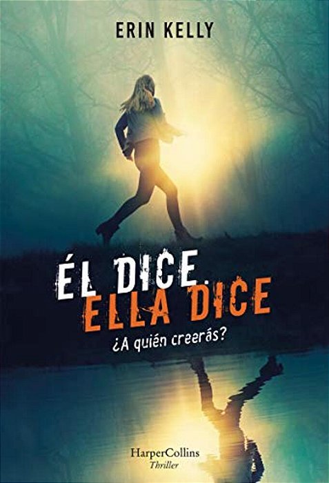Él Dice. Ella Dice (He Said, She Said - Spanish Edition)-..