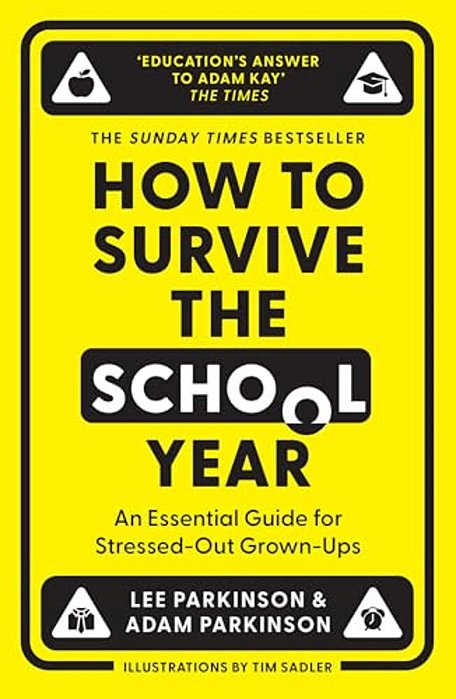 How To Survive The School Year: An Essential Guide For Stressed-Out Grown-Ups-..