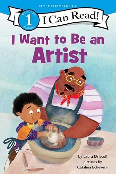 I Want To Be An Artist: A My Community I Can Read-..