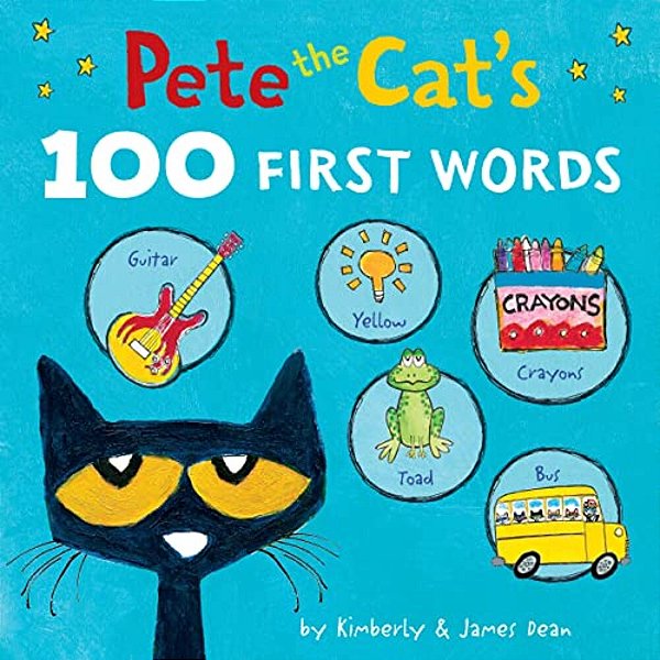Pete The Cat's 100 First Words Board Book-..