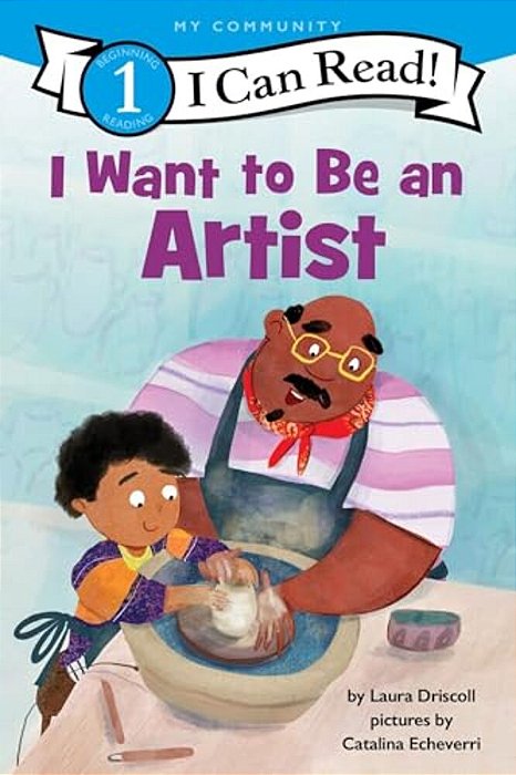 I Want To Be An Artist: A My Community I Can Read-..