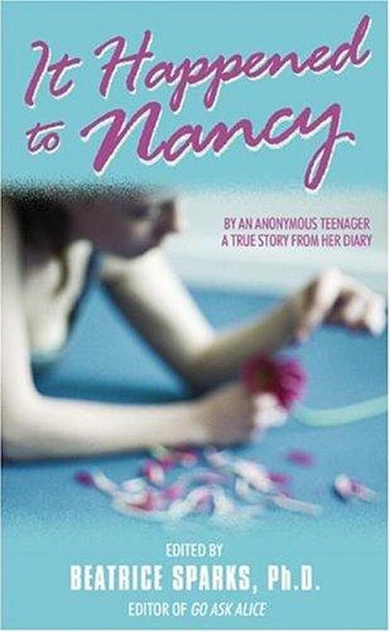 It Happened To Nancy: By An Anonymous Teenager, A True Story From Her Diary-..
