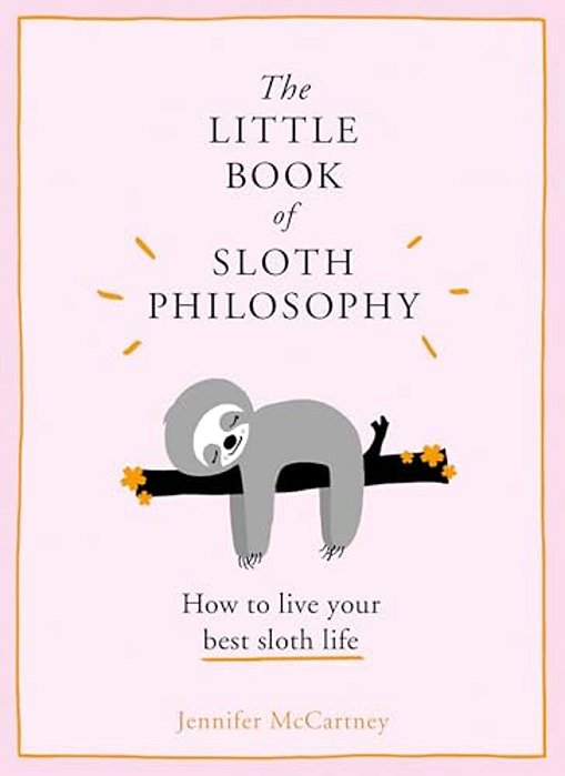 The Little Book Of Sloth Philosophy-..
