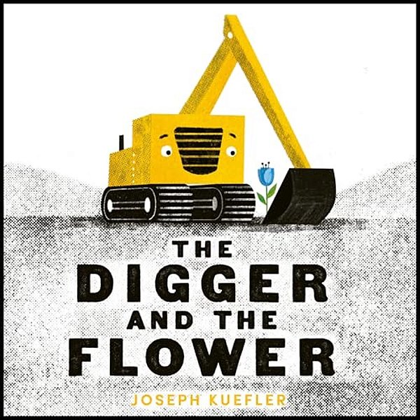 The Digger And The Flower Board Book-..