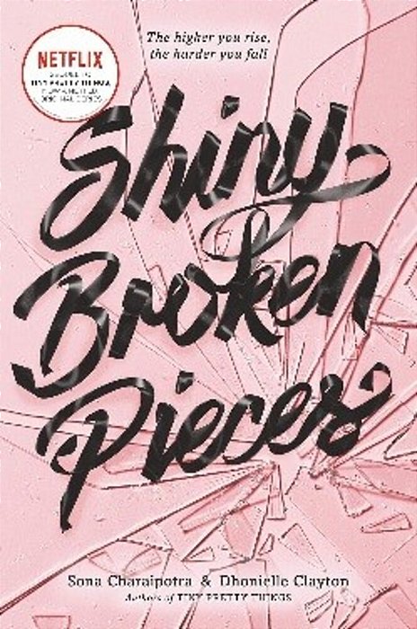 Shiny Broken Pieces: A Tiny Pretty Things Novel-..