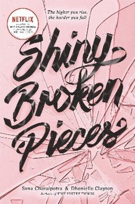 Shiny Broken Pieces: A Tiny Pretty Things Novel-..