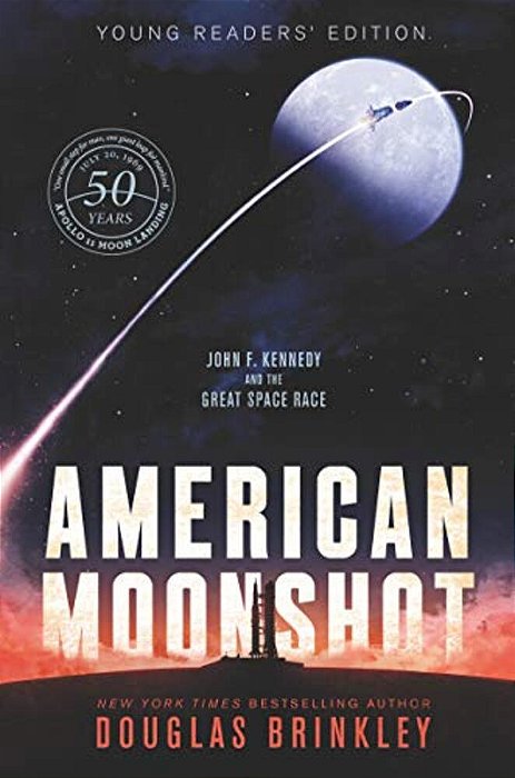 American Moonshot Young Readers' Edition: John F. Kennedy And The Great Space Race-..