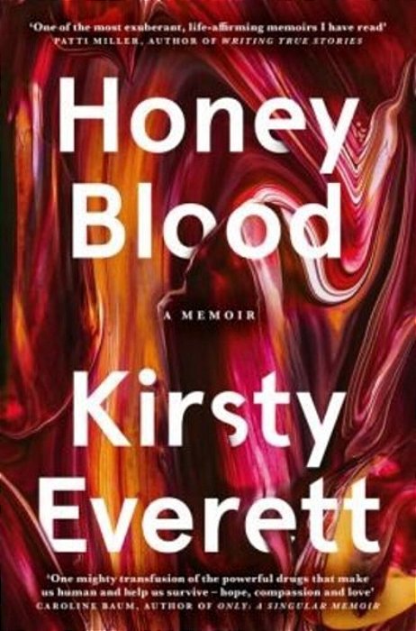 Honey Blood: A Pulsating, Electric Memoir Like Nothing You'Ve Read Before-..