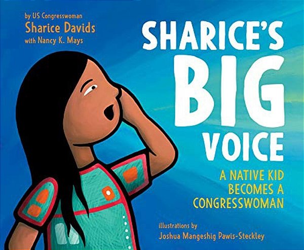 Sharice's Big Voice: A Native Kid Becomes A Congresswoman-..