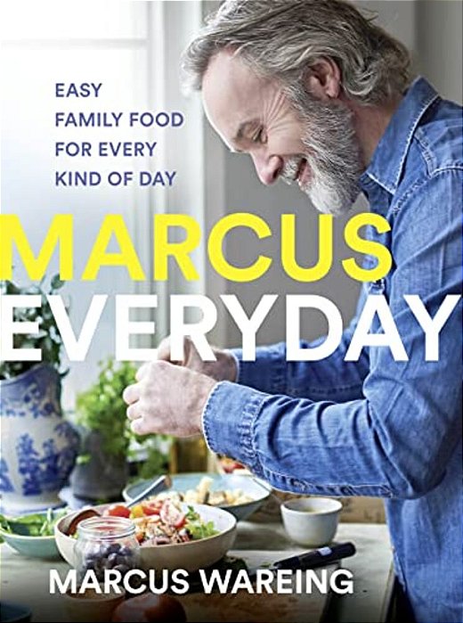 Marcus Everyday: Easy Family Food For Every Kind Of Day-..